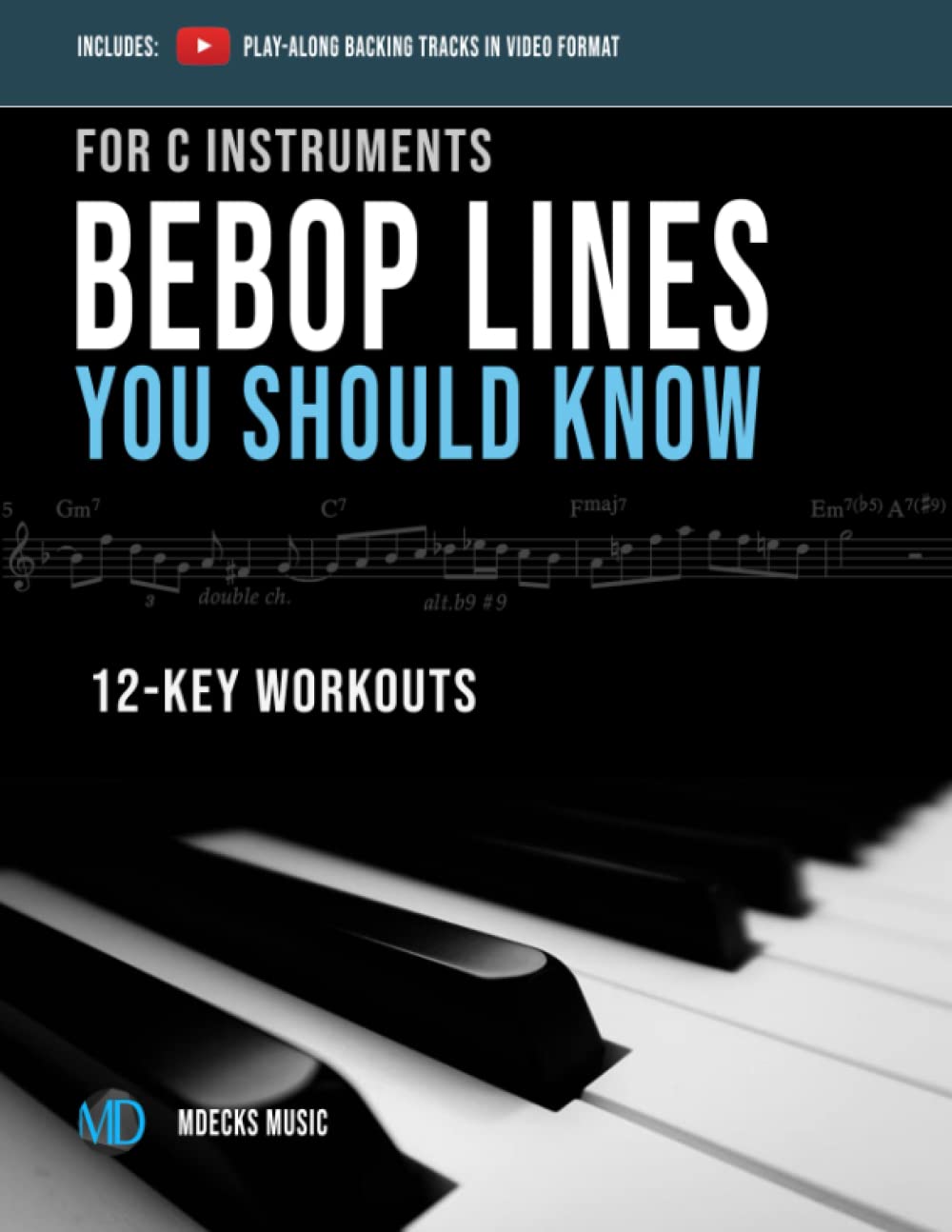Bebop Lines You Should Know (C Instruments): with Play-along Backing Tracks