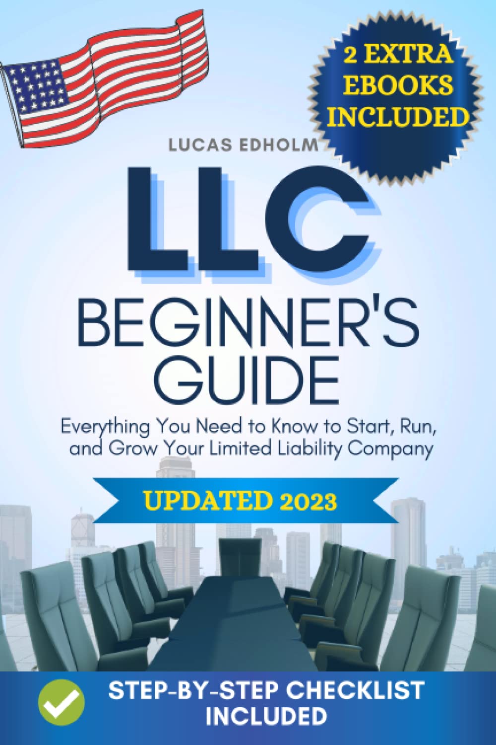 LLC Beginner's Guide: Everything You Need to Know to Start, Run, and Grow Your Limited Liability Company - 7956