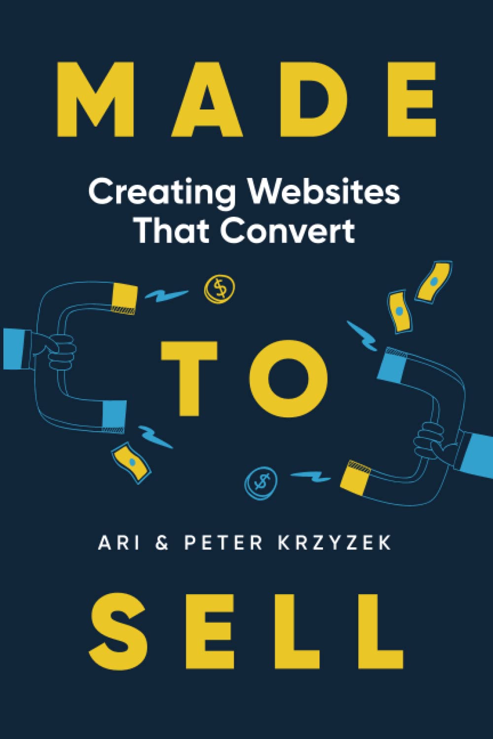 Made to Sell: Creating Websites that Convert