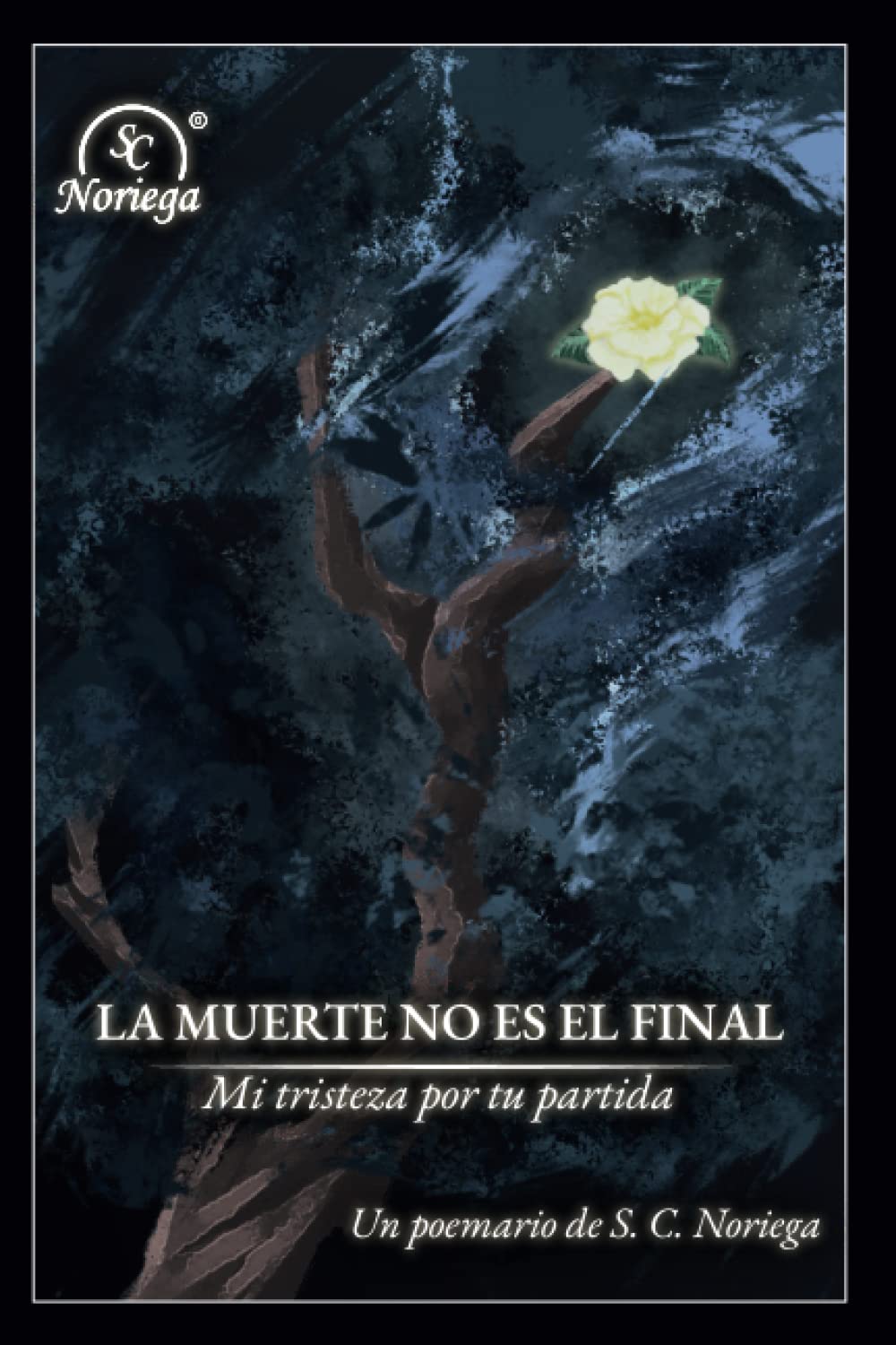 La muerte no es el final: Mi tristeza por tu partida (Spanish Edition)