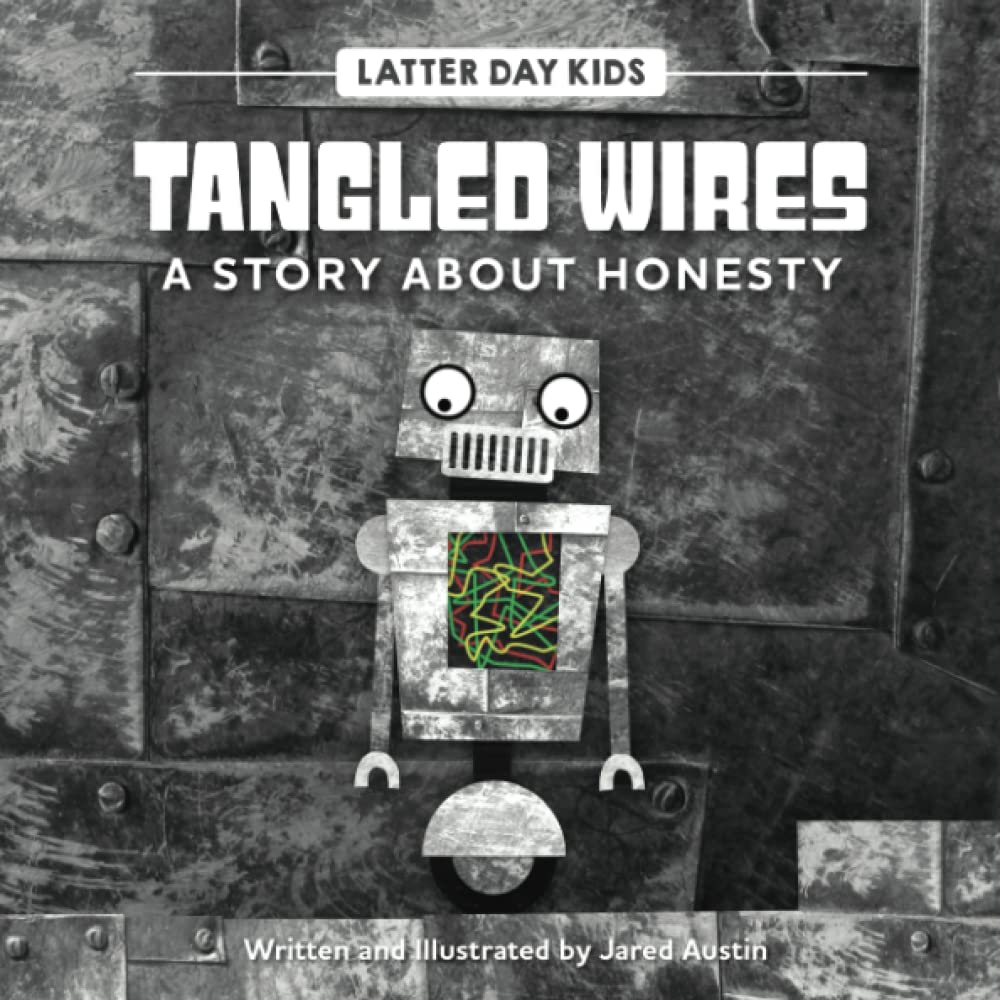 Tangled Wires: A Story About Honesty (Latter Day Kids Picture Books)