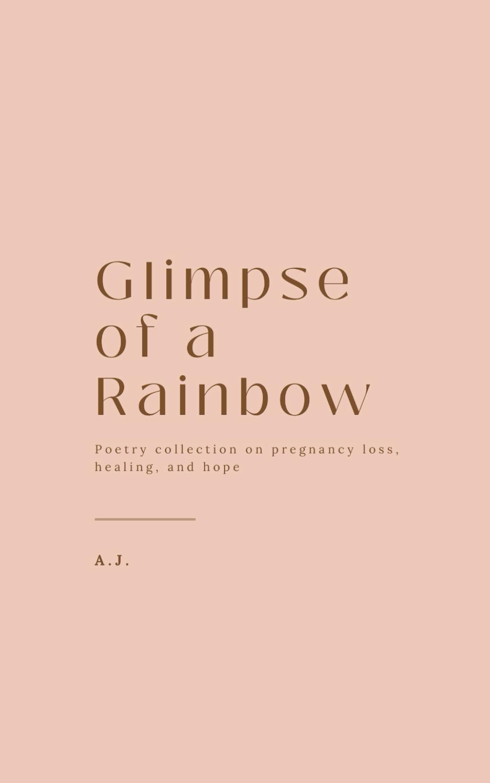 Glimpse of a Rainbow: Poetry collection on pregnancy loss, healing, and hope - 3851