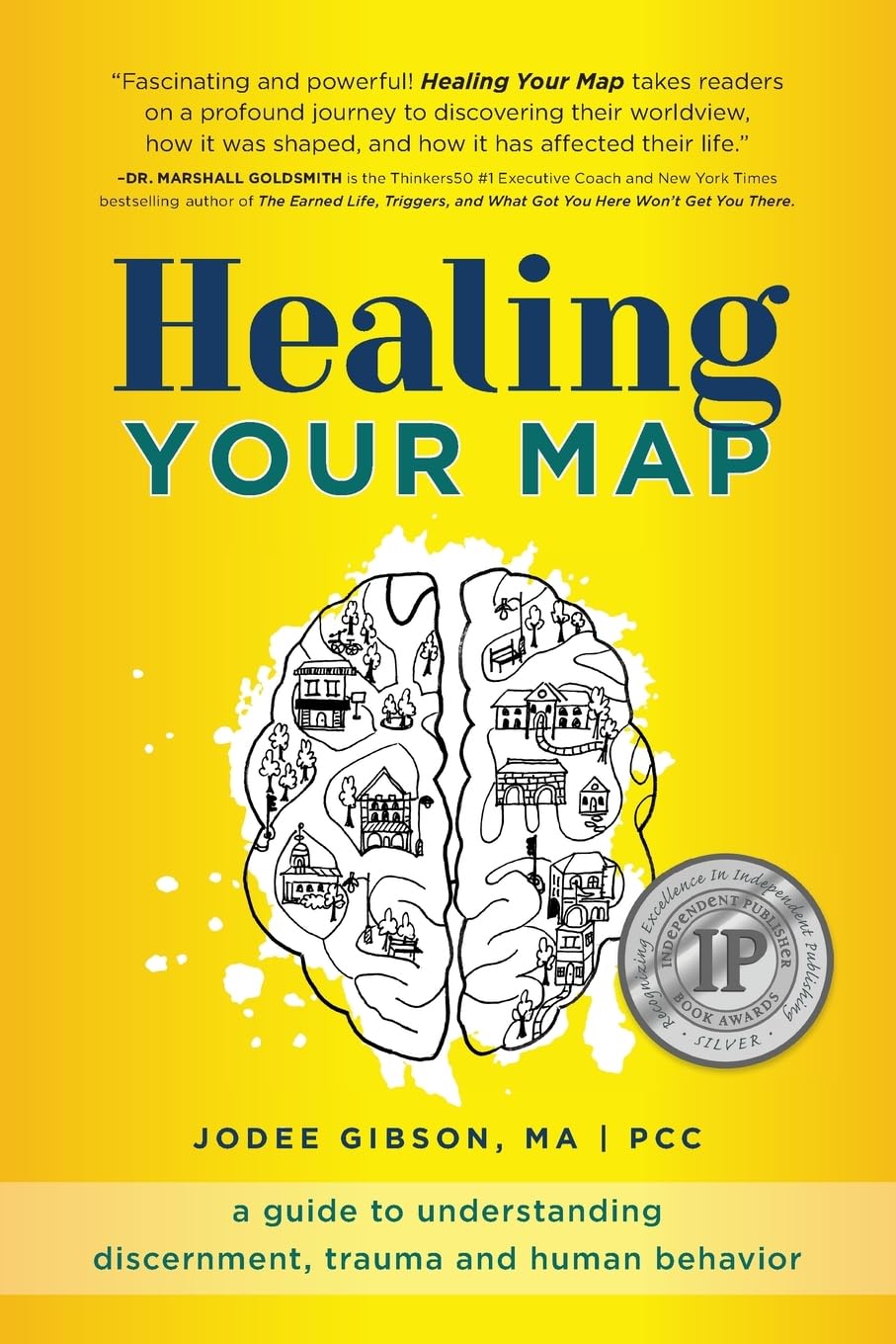 Healing Your Map: A Guide to Understanding Discernment, Trauma and Human Behavior