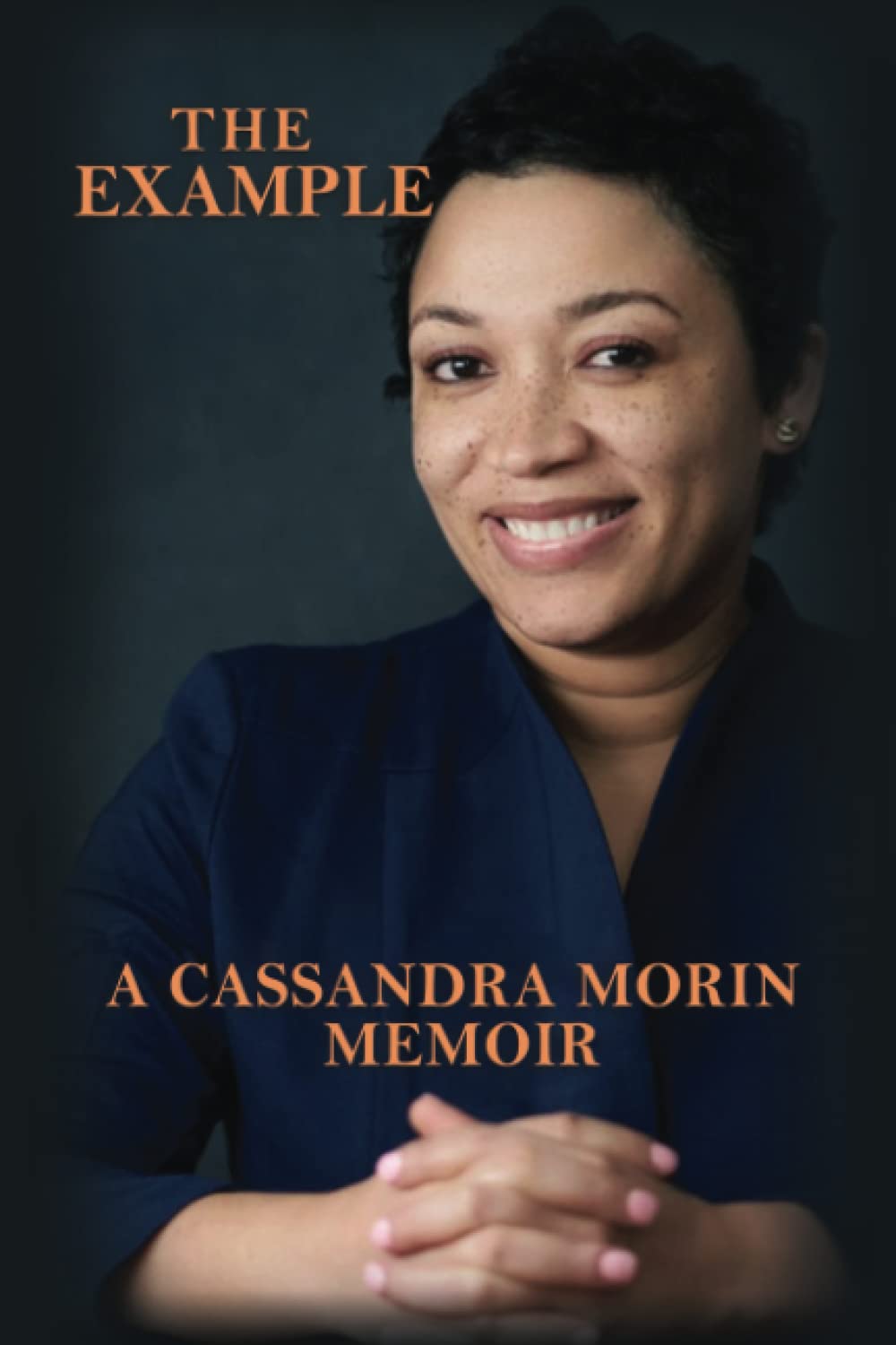 The Example: A Cassandra Morin Memoir