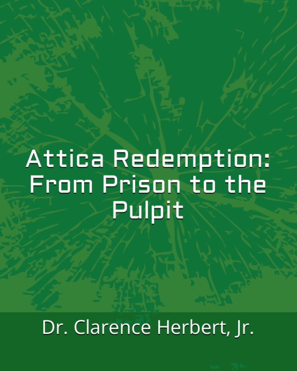 Attica Redemption: From Prison to the Pulpit