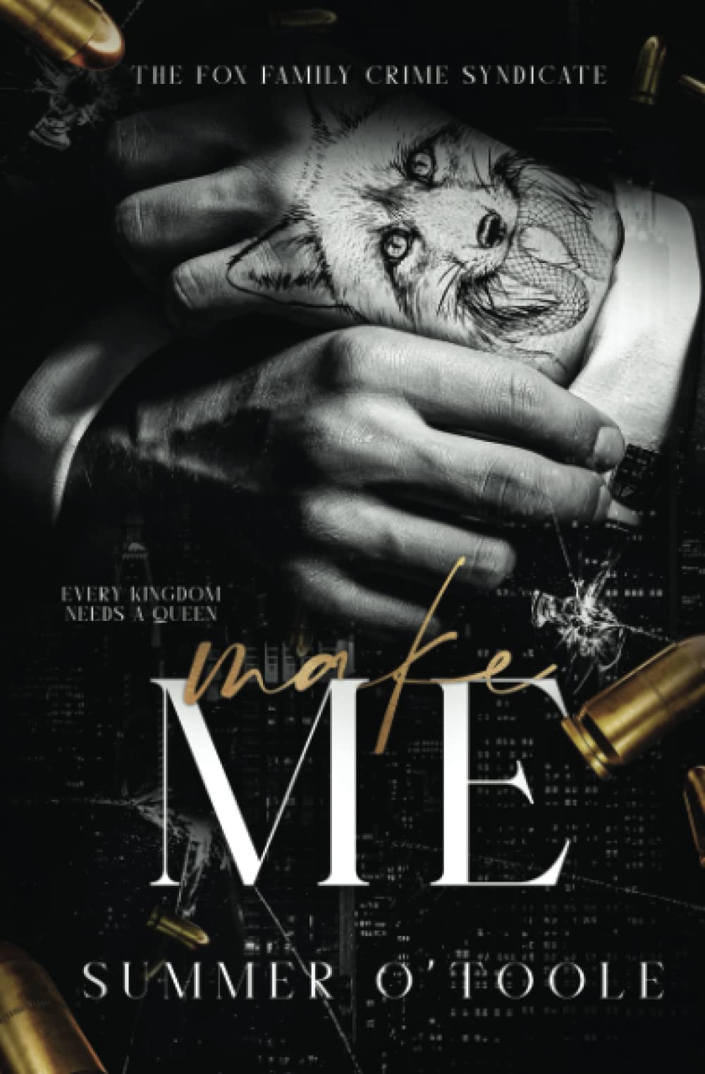 Make Me: A Dark Crime Syndicate Romance (The Fox Family Crime Syndicate) - 3724