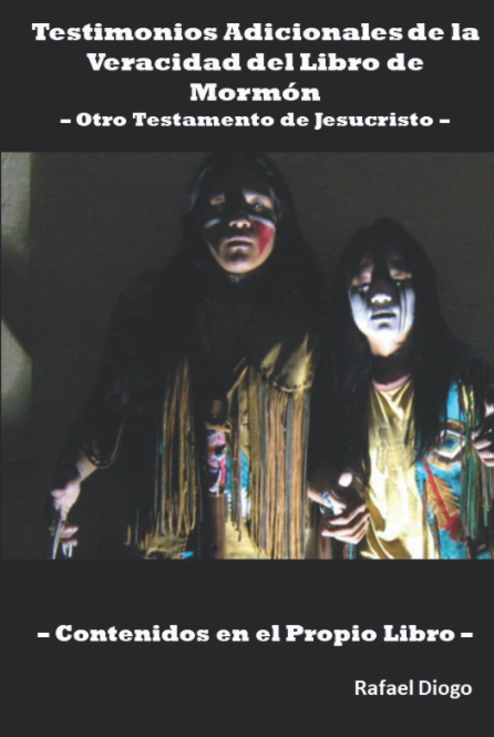 Testimonios Adicionales de la Veracidad del Libro de Mormón – Otro Testamento de Jesucristo: –Contenidos en el Propio Libro– (Spanish Edition) - 4561