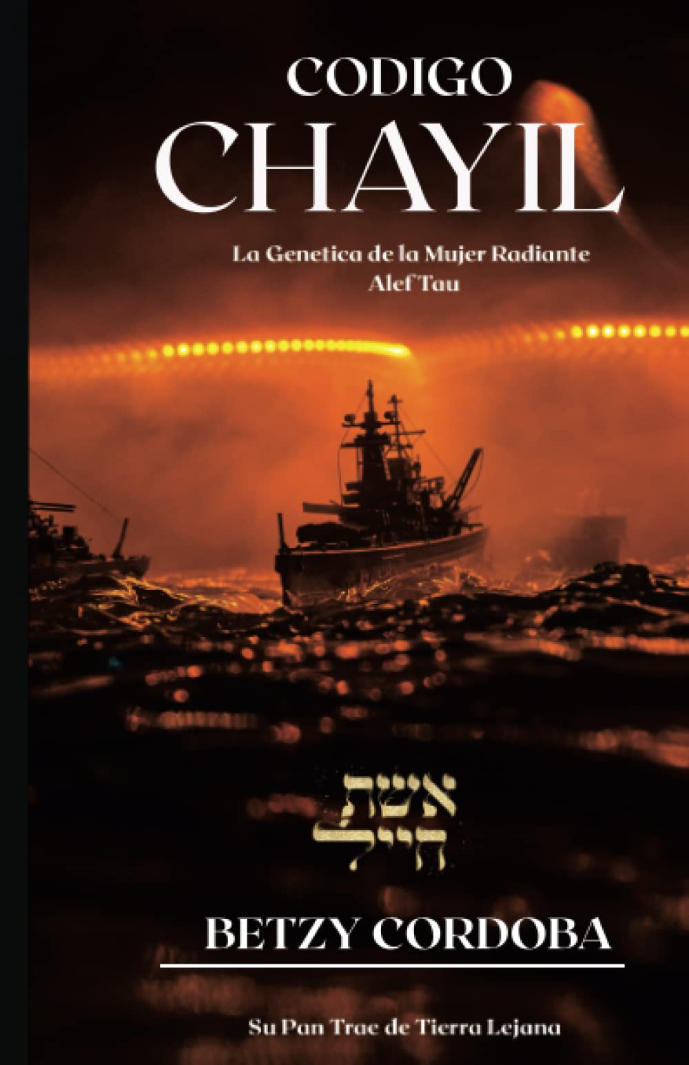 Código Chayil: La Genetica de la Mujer Radiante Alef Tau (Spanish Edition)