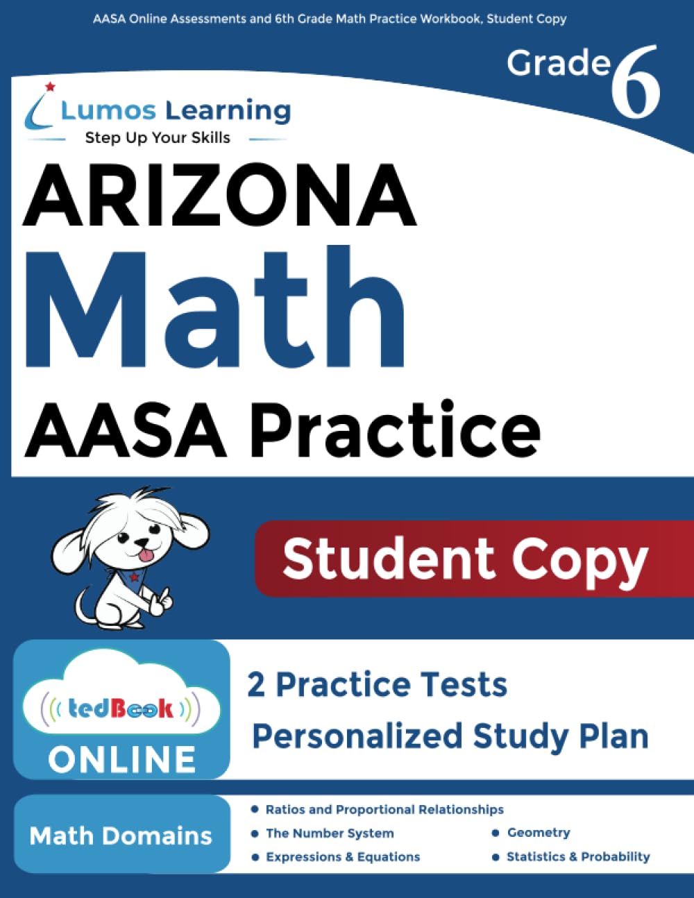 AASA Online Assessments and 6th Grade Math Practice Workbook, Student Copy: Arizona Test Study Guide