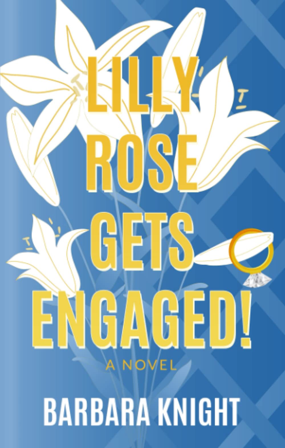 Lilly Rose Gets Engaged!: A Novel