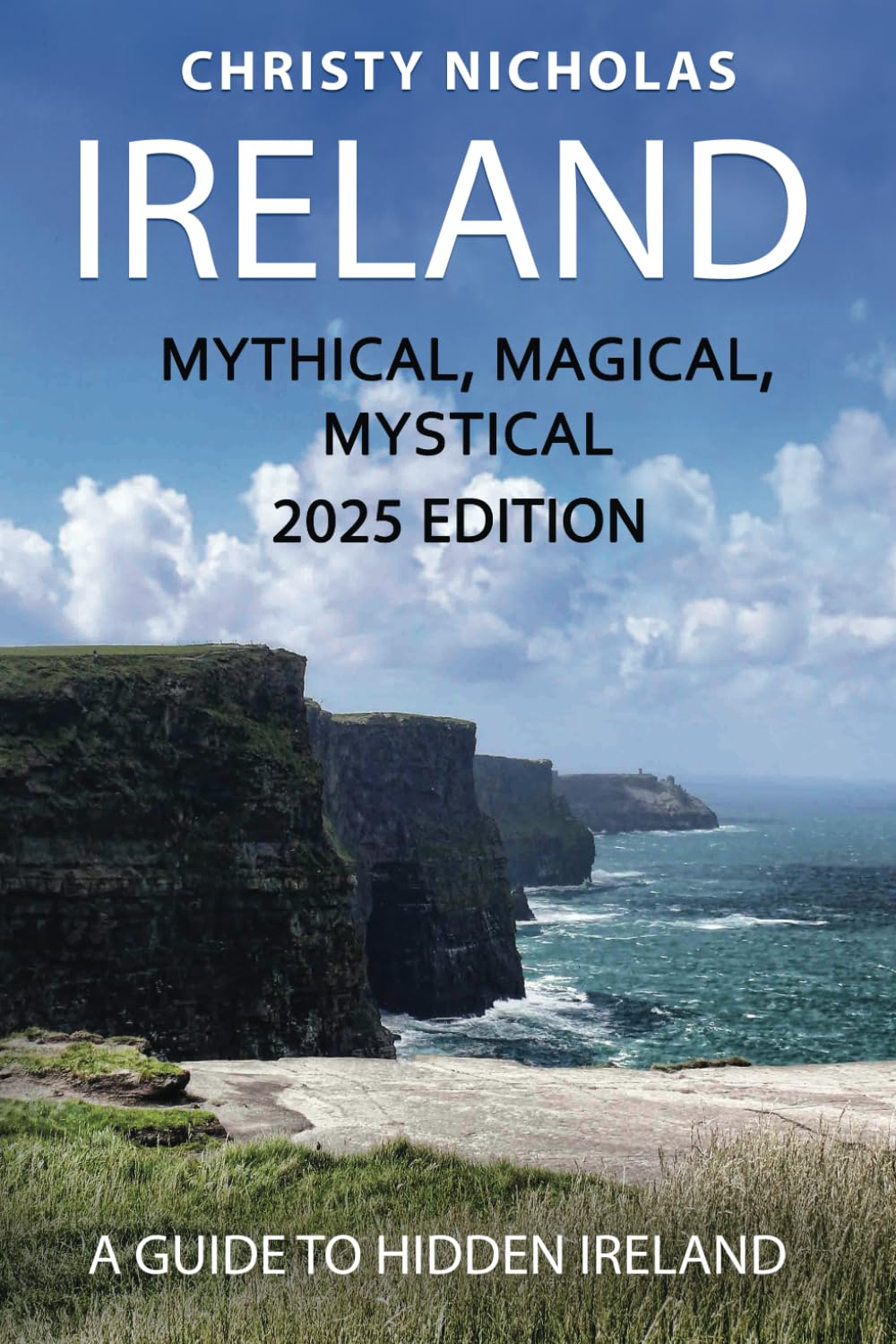 Ireland: Mythical, Magical, Mystical: A Guide to Hidden Ireland (The Hidden Gems Series) - 2279