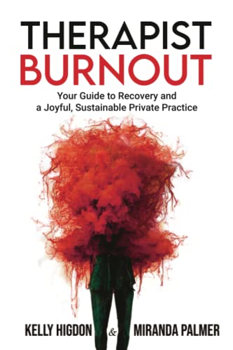 Therapist Burnout: Your Guide to Recovery and a Joyful, Sustainable Private Practice - 288