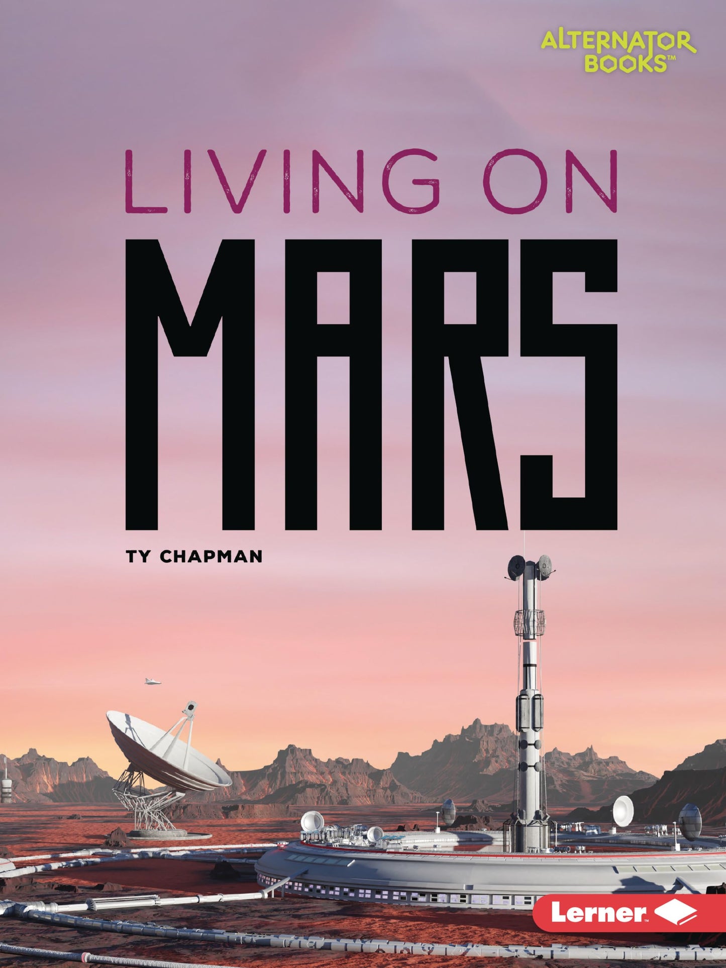 Living on Mars (Destination Mars (Alternator Books ®))