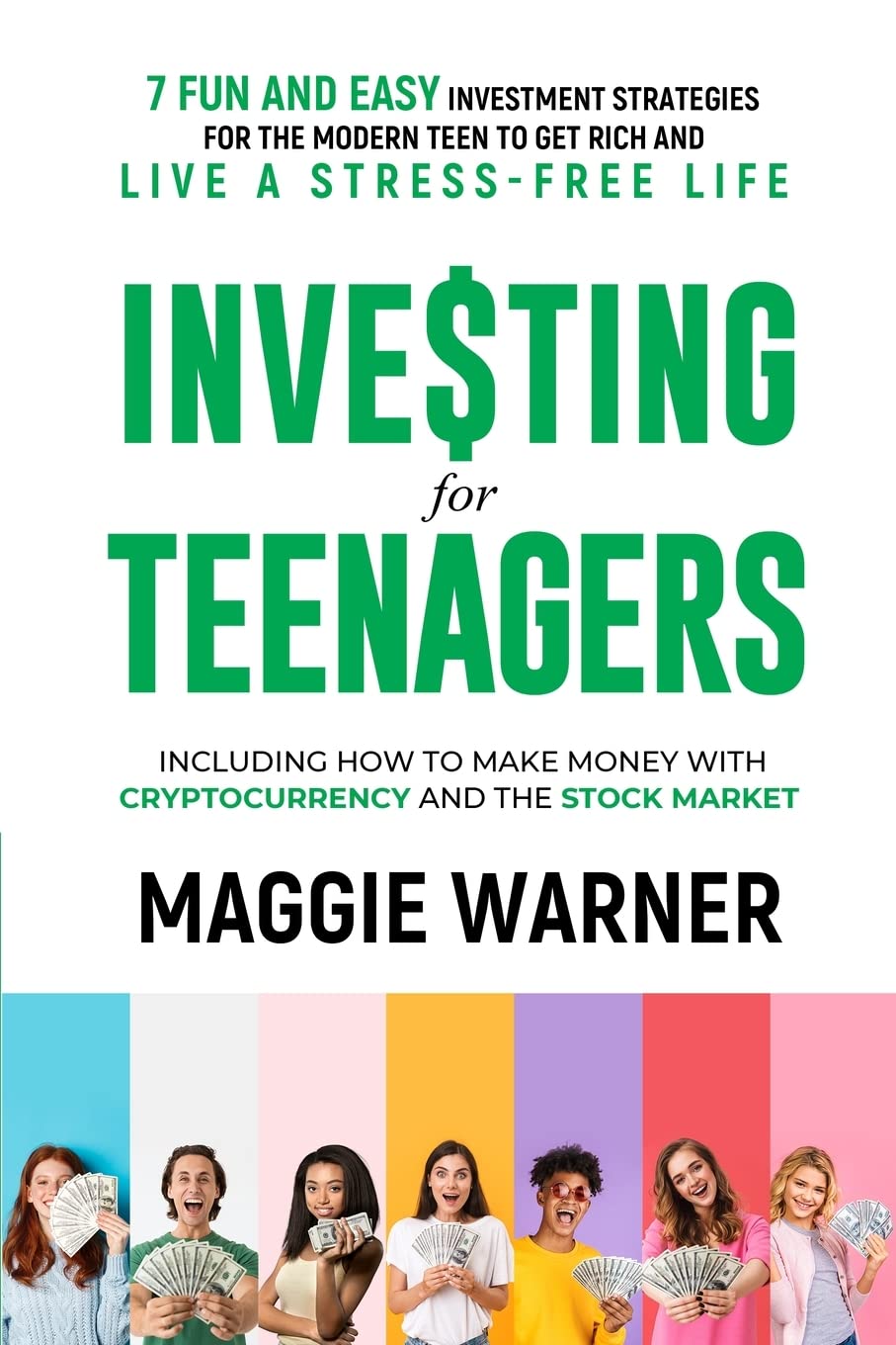 Investing for Teenagers: 7 Fun and Easy Investment Strategies for the Modern Teen to Get Rich and Live A Stress-Free Life - 5716