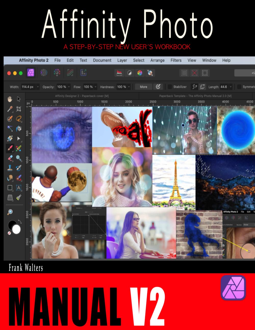 The Affinity Photo Manual 2.0: A Step-by-Step New User's Workbook - 2551