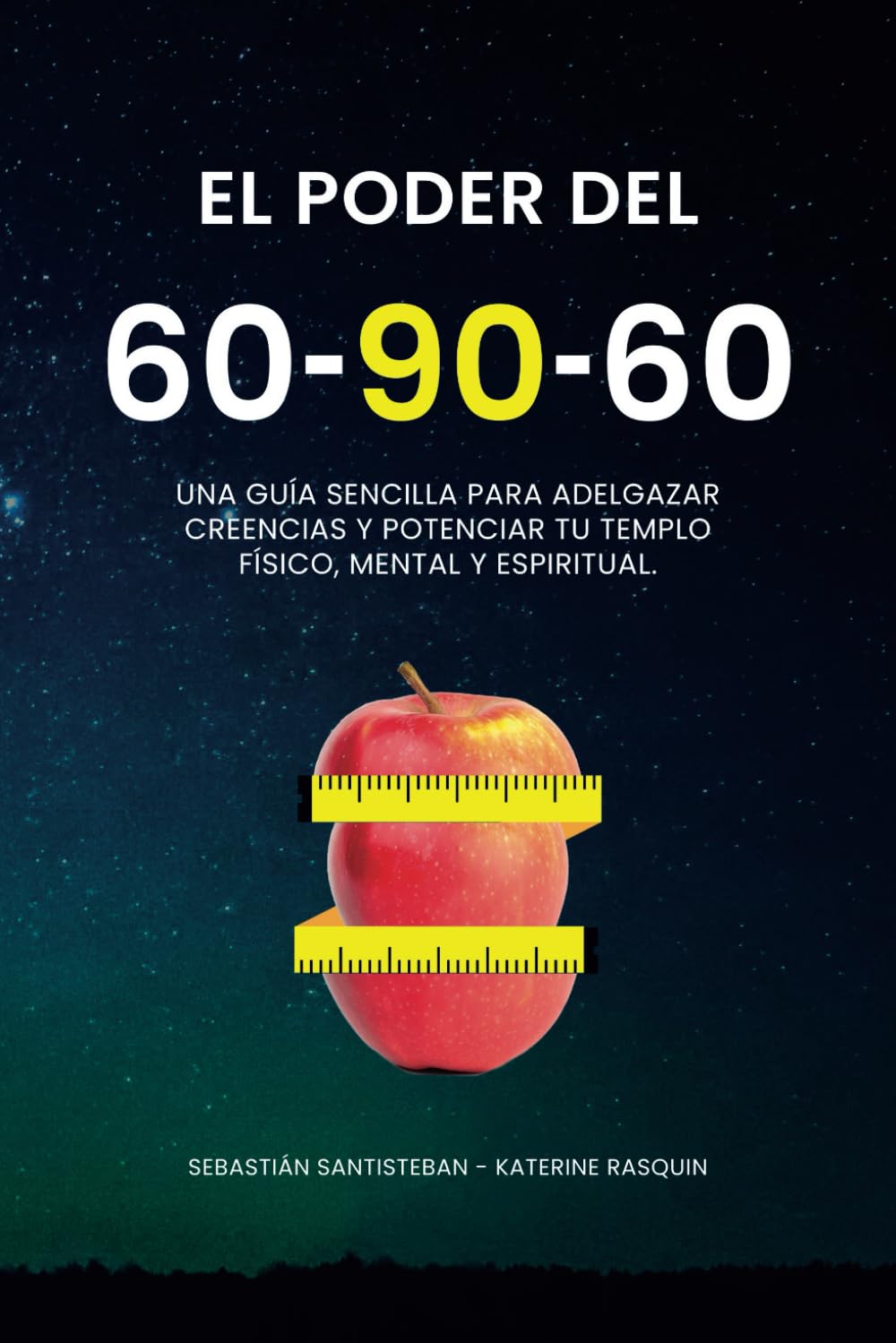 EL PODER DEL 60-90-60: Una guía sencilla para adelgazar creencias y potenciar tu templo físico, mental y espiritual (Spanish Edition) - 2764