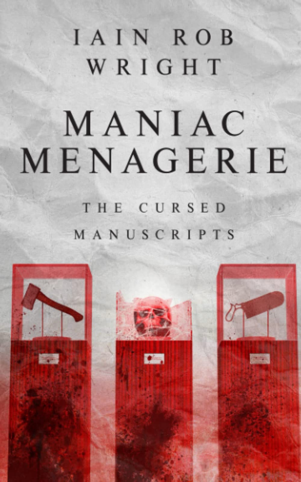 Maniac Menagerie: the scariest thriller you'll ever read (The Cursed Manuscripts)