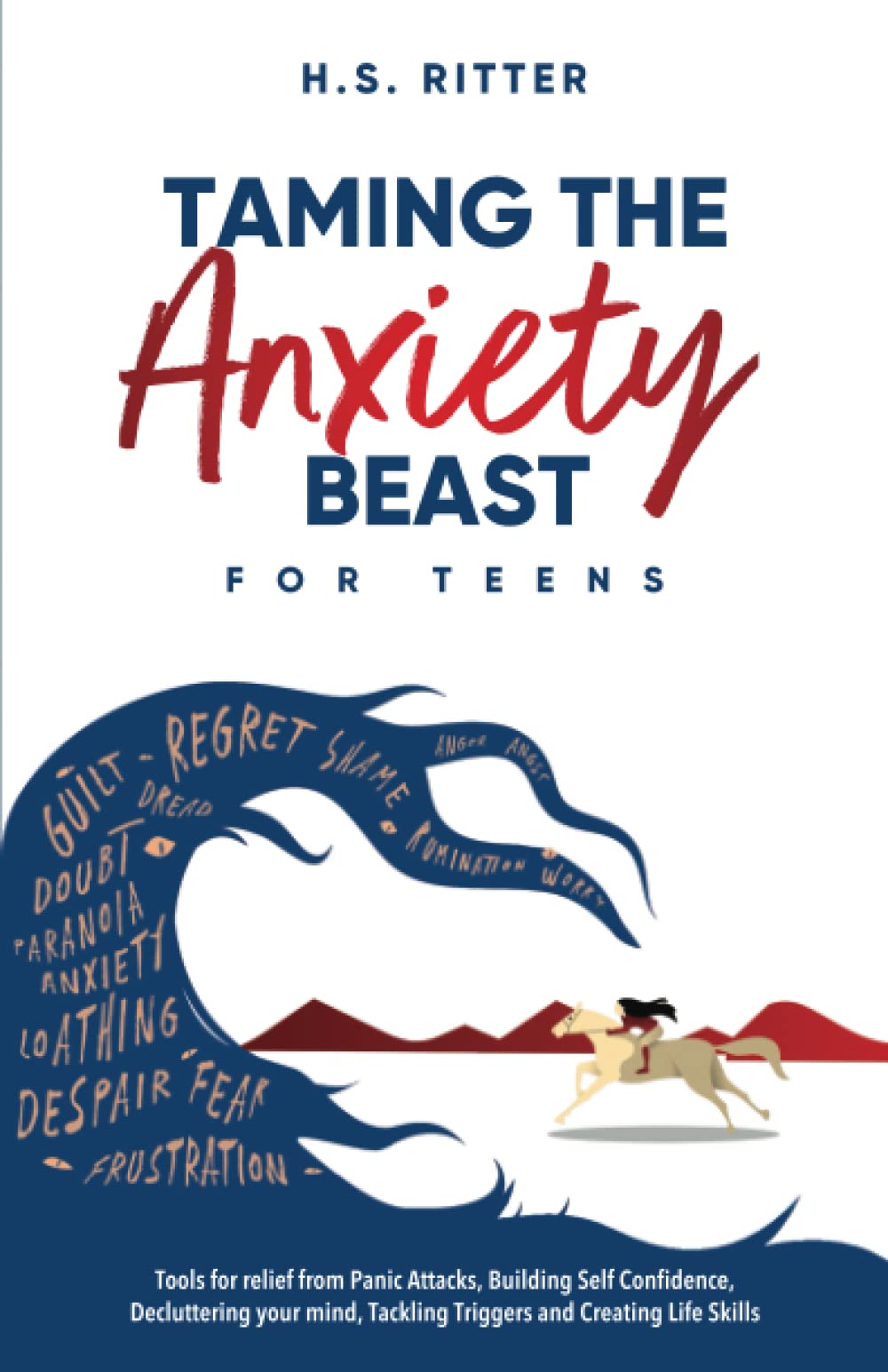 Taming the Anxiety Beast Workbook for Teens: Tools for Relief for Panic Attacks, Building Self Confidence, Decluttering your Mind, Tackling Triggers, and Creating Life Skills!