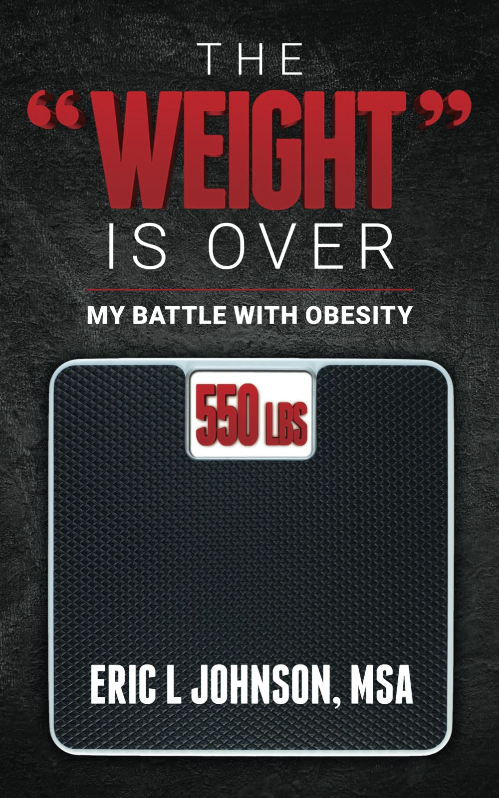 The “Weight” Is Over: My Battle with Obesity