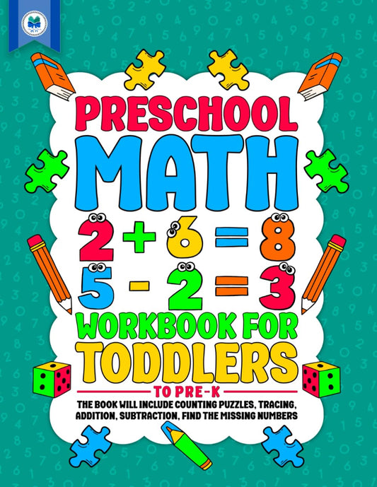 Preschool Math Workbook for Toddlers and Pre-K Kids: Our preschool math workbook is filled with Math Puzzles and Counting Challenges for Toddlers and ... for Toddlers and Kids 3-8 years old) - 9208