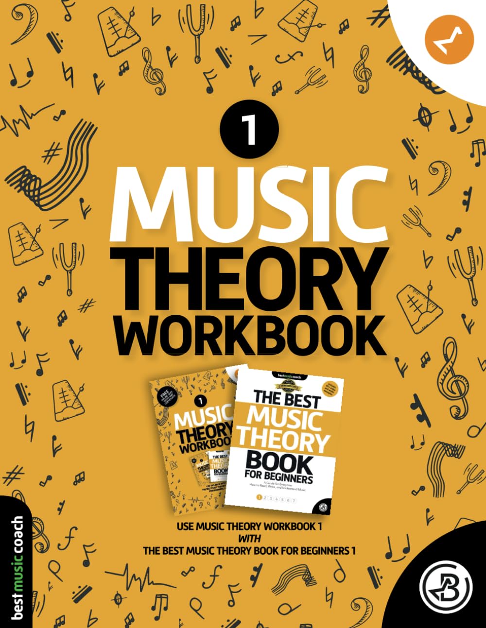 The Best Music Theory Workbook 1: The Fast and Easy Way to "Get" Music Theory For Beginners (The Best Music Theory Books for Beginners) - 6101