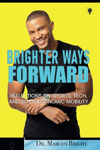 Brighter Ways Forward: Reflections on Sports, Tech, and Socioeconomic Mobility - 8290