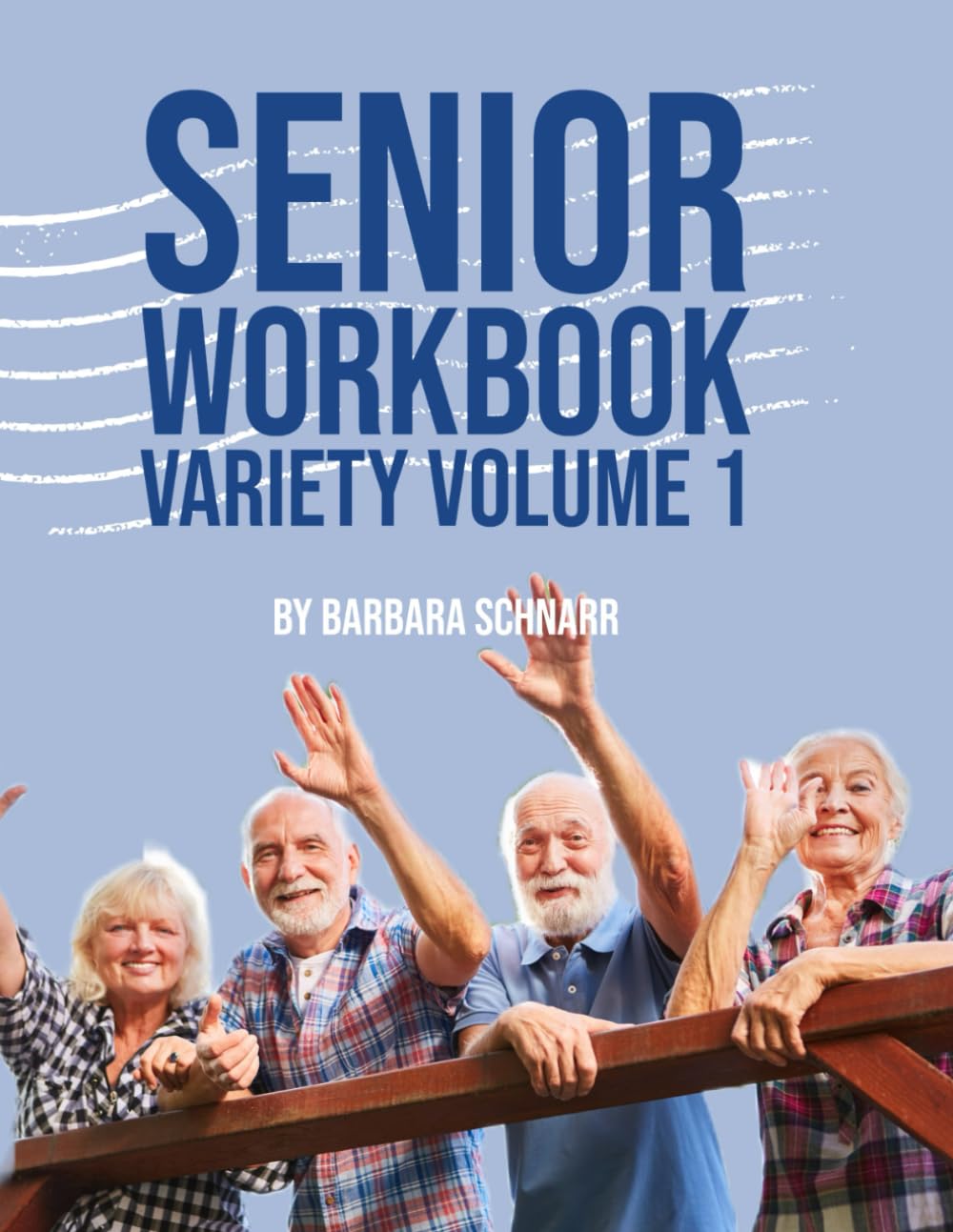Senior Workbook Variety Volume 1 (Senior Workbooks by Barbara Schnarr)