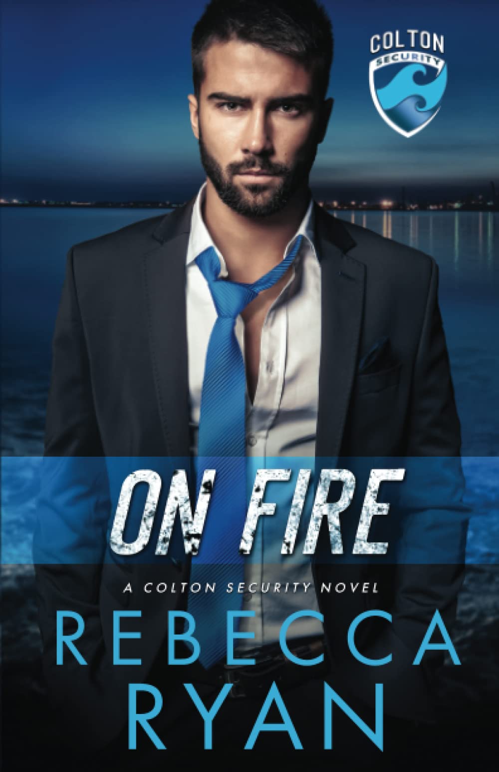 On Fire: A Colton Security Novel
