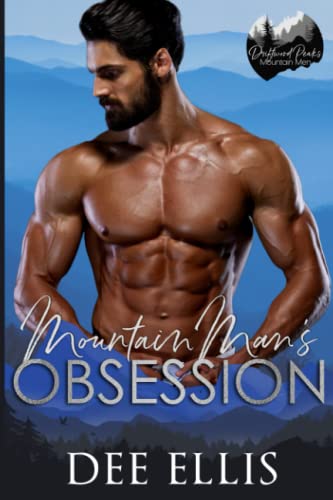 Mountain Man's Major Obsession (Driftwood Peaks Mountain Men) - 1386