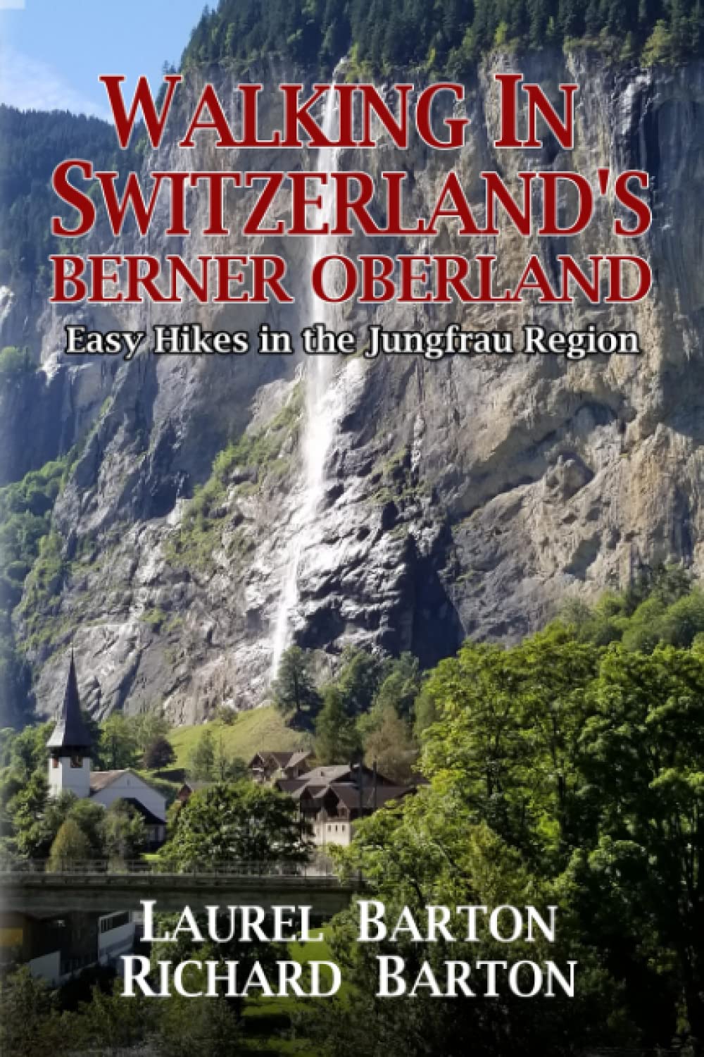 Walking in Switzerland's Berner Oberland: Easy Walks in the Jungfrau Region - 2817