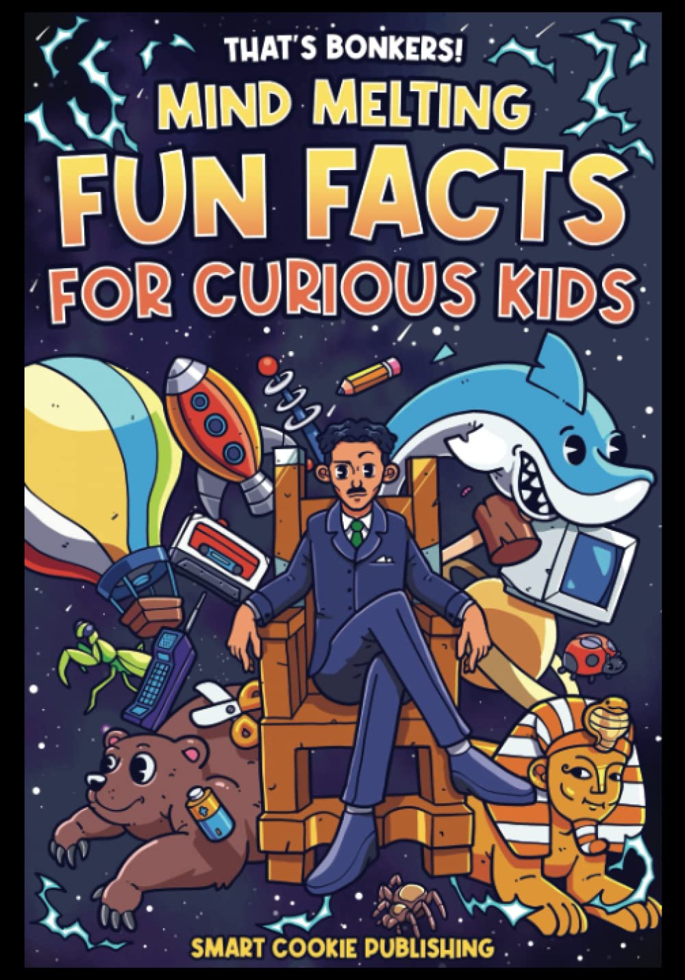 That's Bonkers! Mind Melting Fun Facts for Curious Kids: Curriculum enhancing facts about everything from bears and dinosaurs to science and the super gross. Interesting for the whole family! - 3112