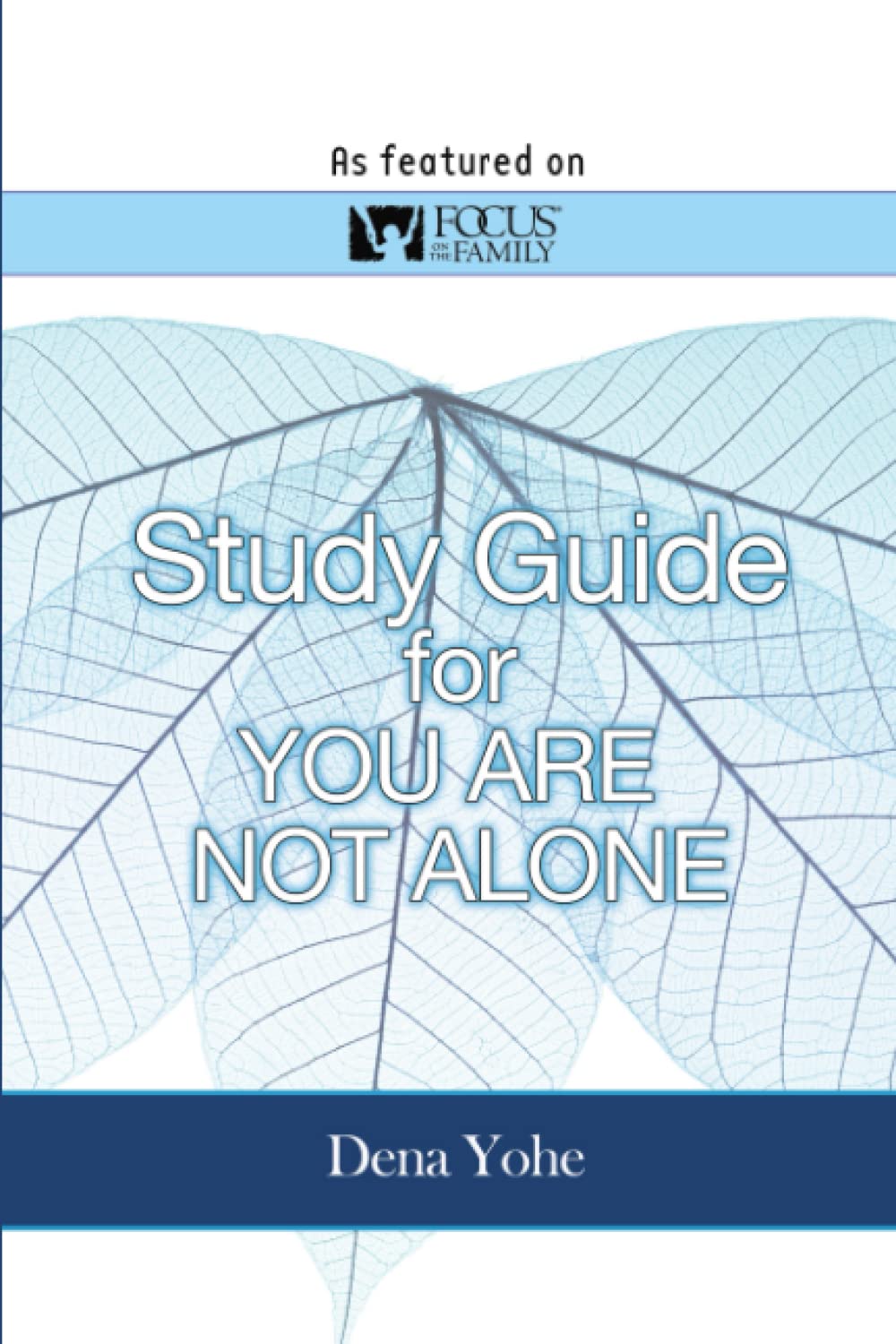 Study Guide for You Are Not Alone: A Study Guide for: You Are Not Alone: Hope for Hurting Parents of Troubled Kids - 3283