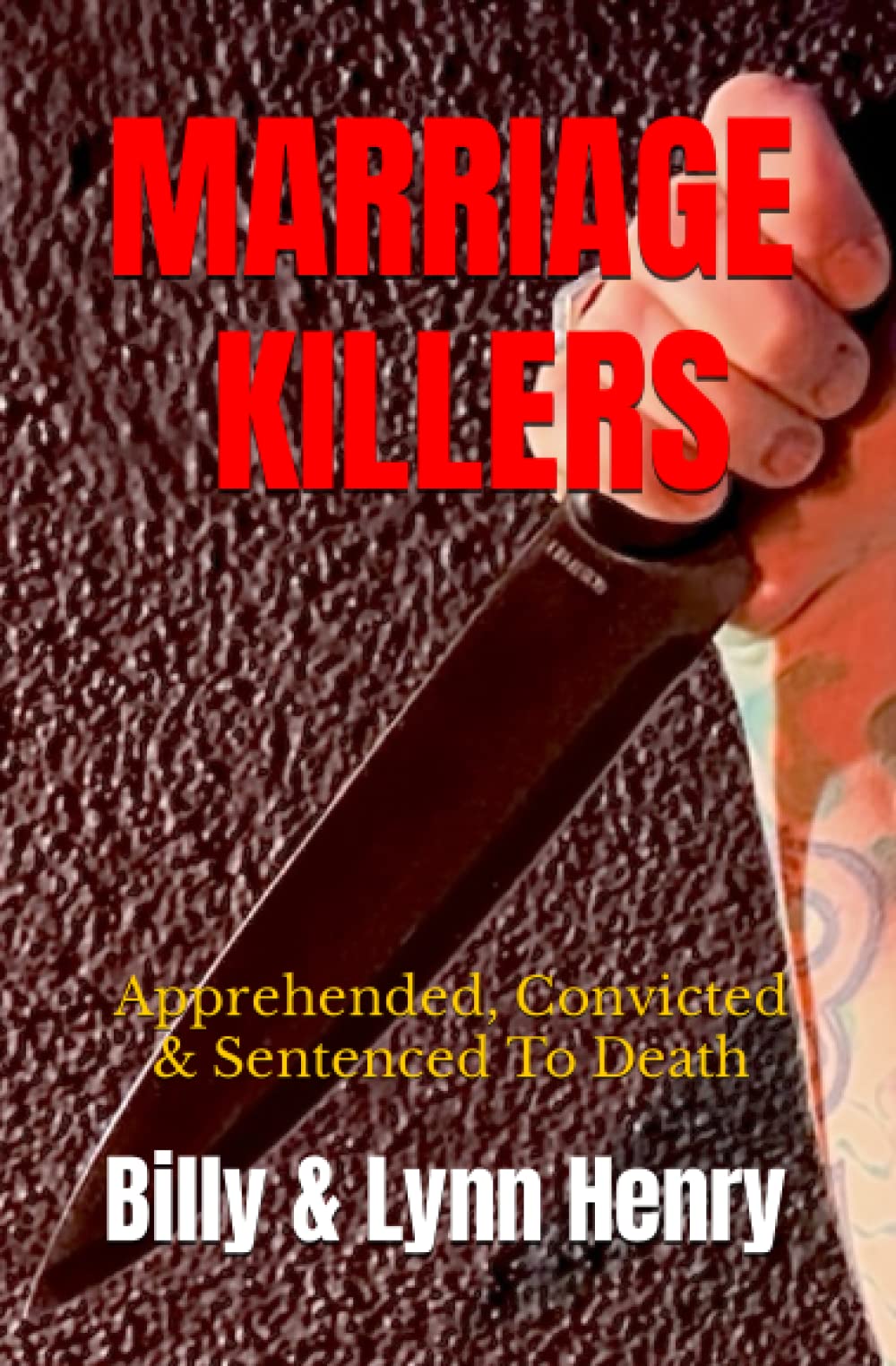 Marriage Killers: Apprehended, Convicted & Sentenced To Death