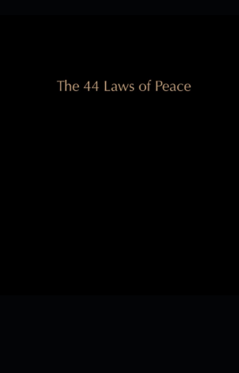 The 44 Laws of Peace (The Laws of Peace)