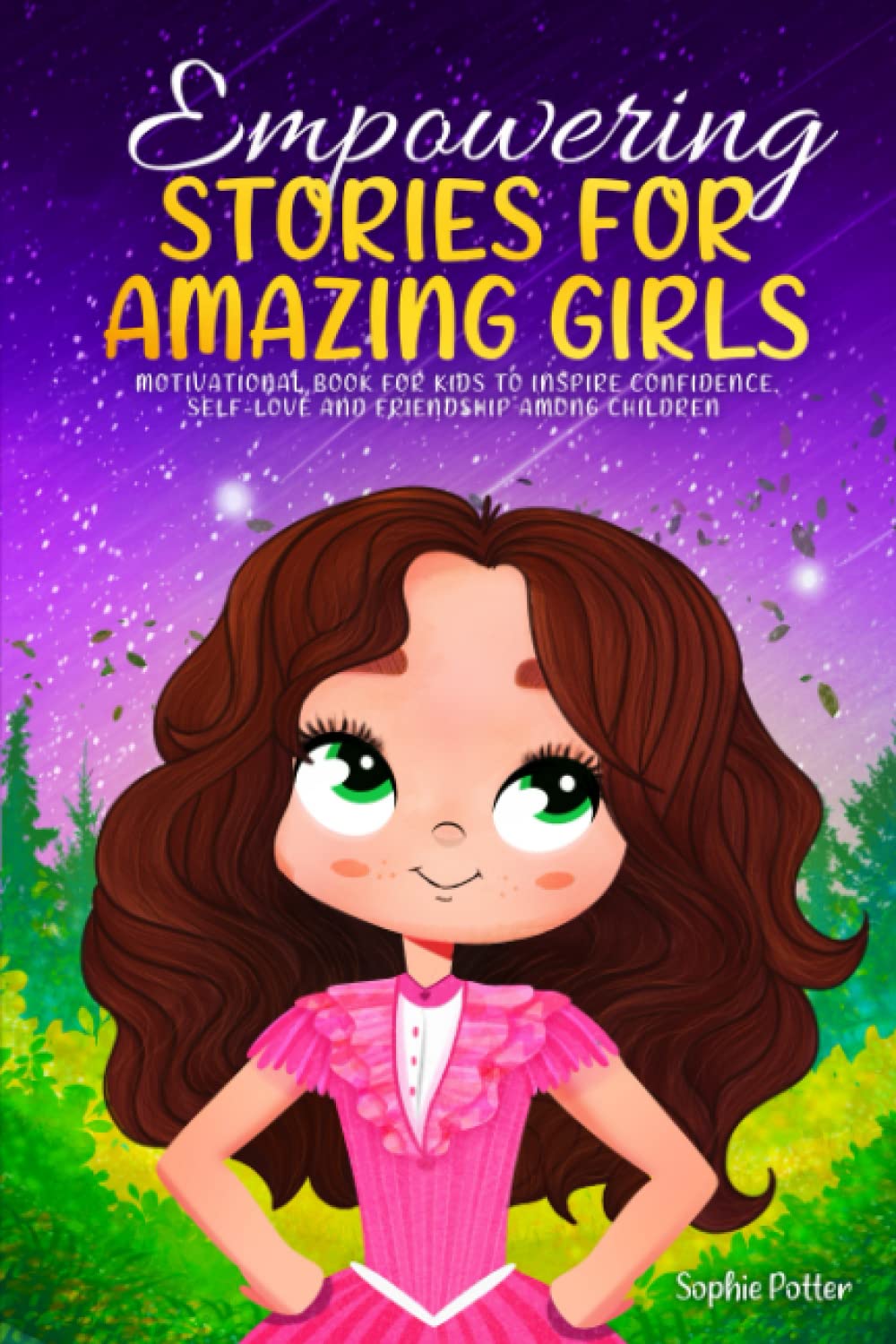 Empowering Stories For Amazing Girls: Motivational Book For Kids To Inspire Confidence, Self-Love And Friendship Among Children - 6345