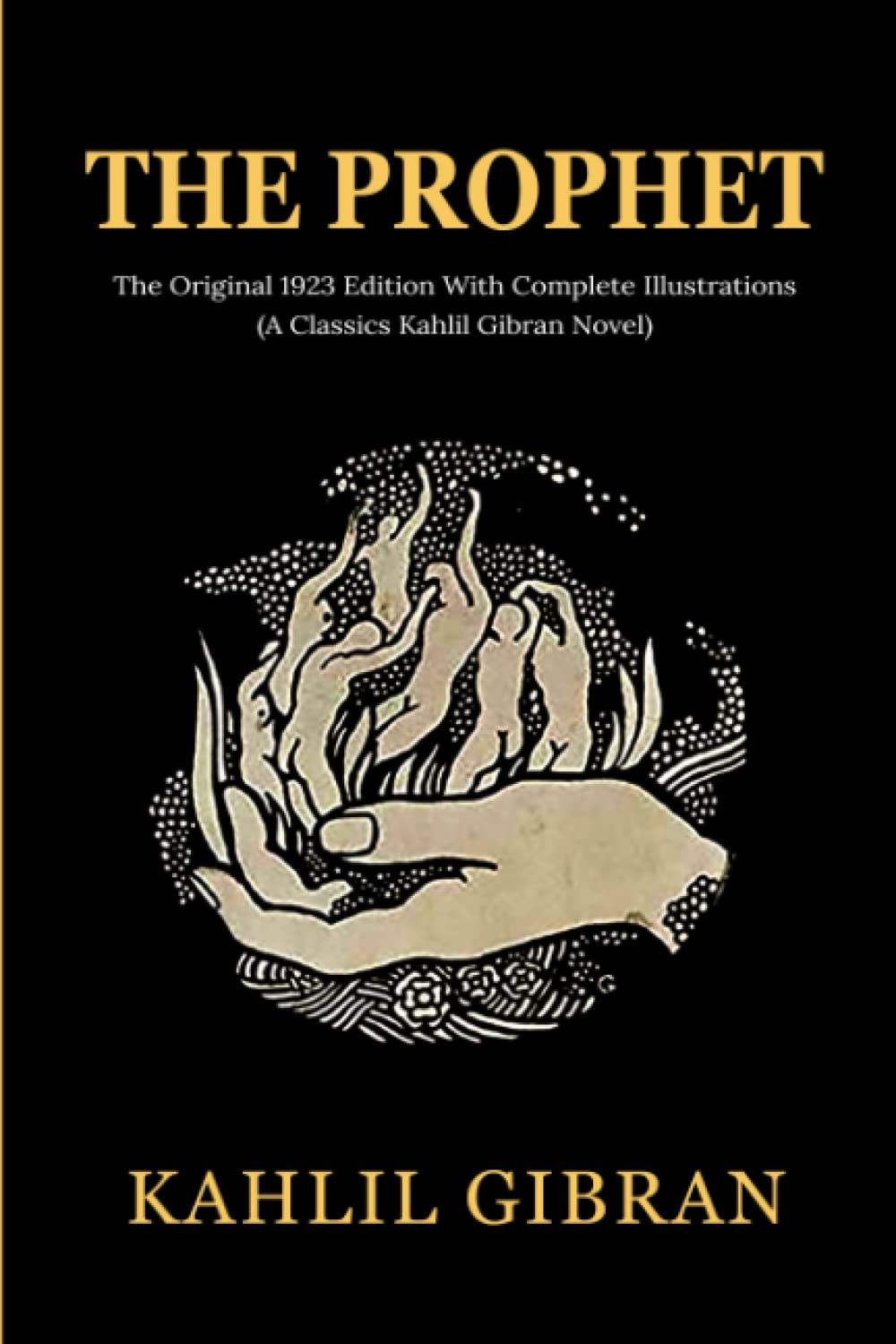 The Prophet: The Original 1923 Edition With Complete Illustrations (A Classics Kahlil Gibran Novel) - 3859