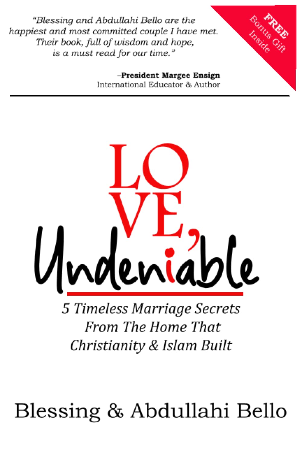 Love, Undeniable: 5 Timeless Marriage Secrets From The Home That Christianity & Islam Built