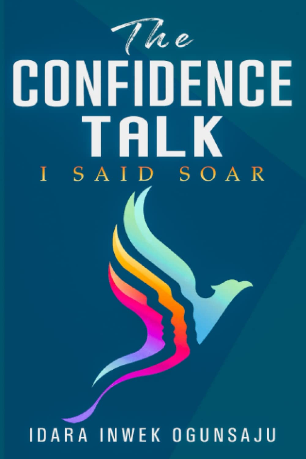 The Confidence Talk: I SAID SOAR - 6649
