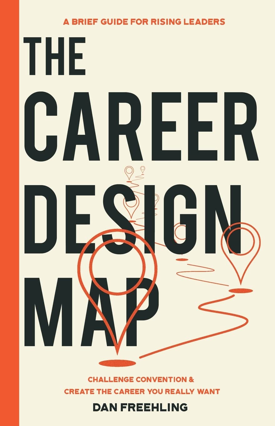 The Career Design Map: Challenge Convention & Create the Career You Really Want - 5849