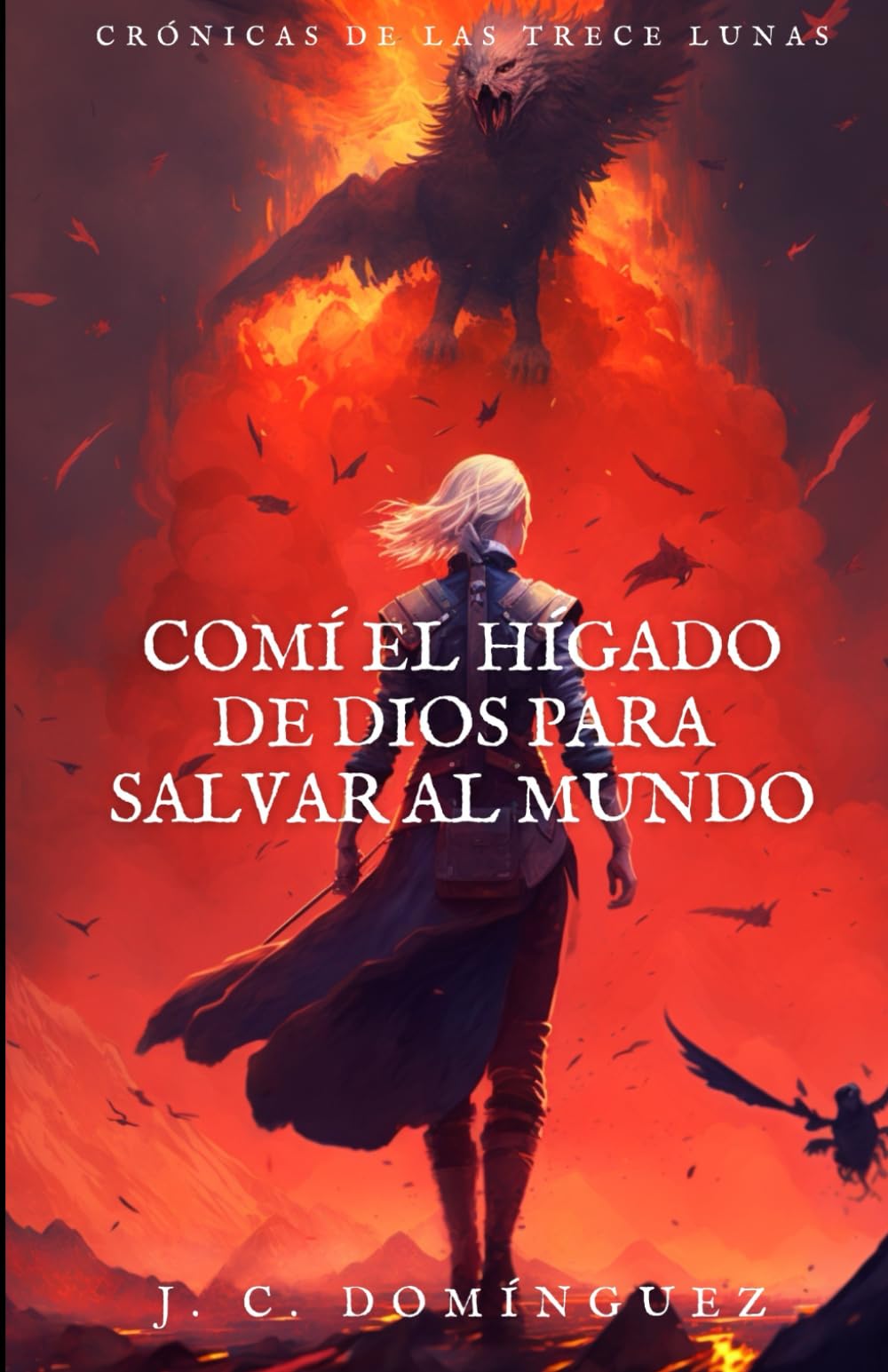 Comí el hígado de Dios para salvar al mundo (Spanish Edition)