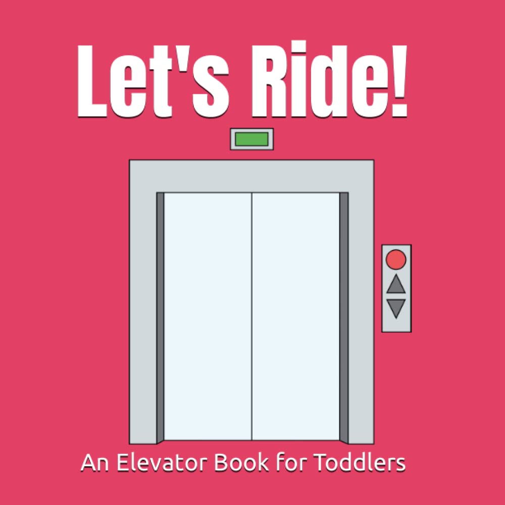 Let's Ride: An Elevator Book for Toddlers - 9655