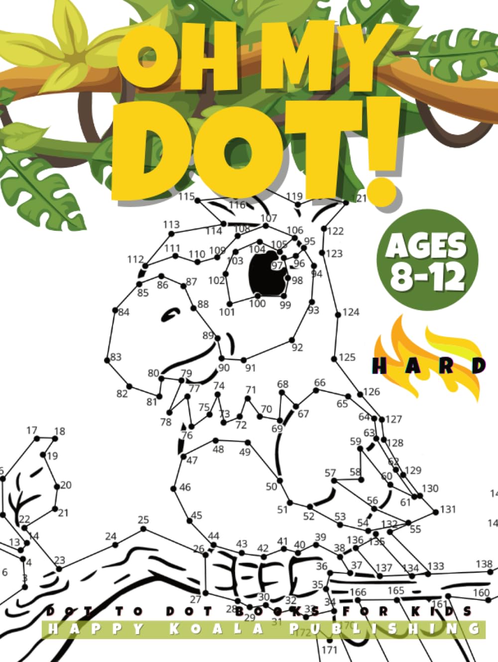 "OH MY DOT!" Dot to Dot books for kids ages 8-12 Hard: The Big and fun Dots Activity hardcover book for Kids, Boys and Girls ages 8-12. Connect more ... Witches, Dinosaurs..Perfect to color! - 3030