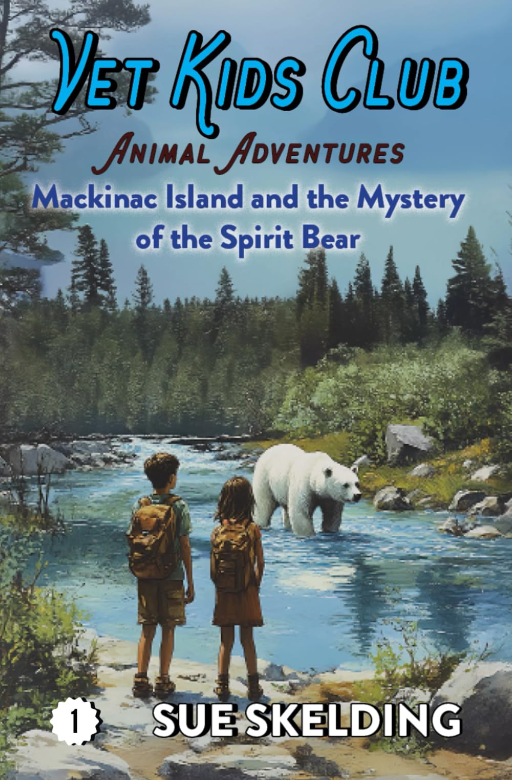 Mackinac Island and the Mystery of the Spirit Bear: Animal Adventures (Vet Kids Club Animal Adventures)