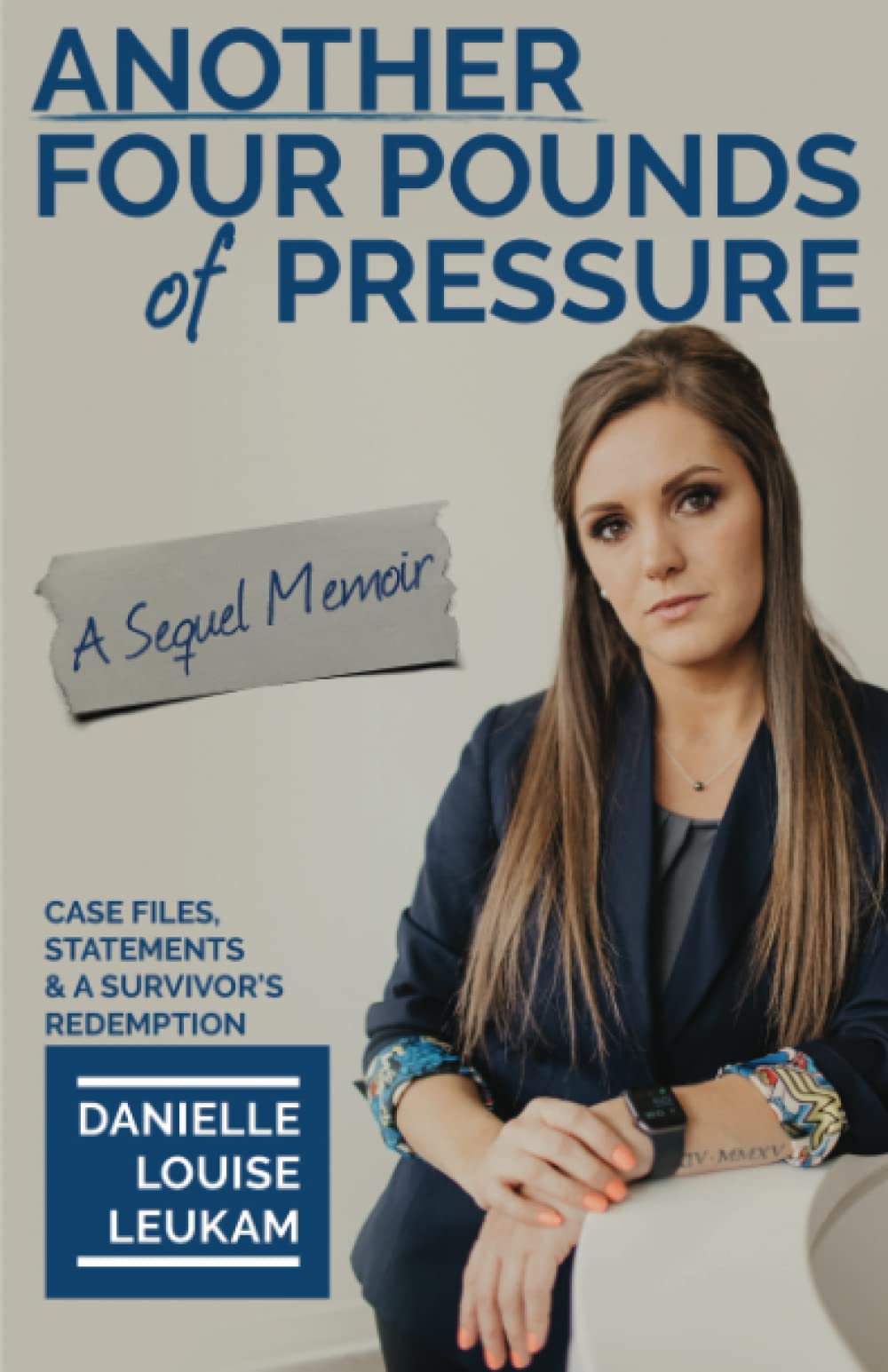 Another Four Pounds of Pressure: Case Files, Statements, & a Survivor's Redemption