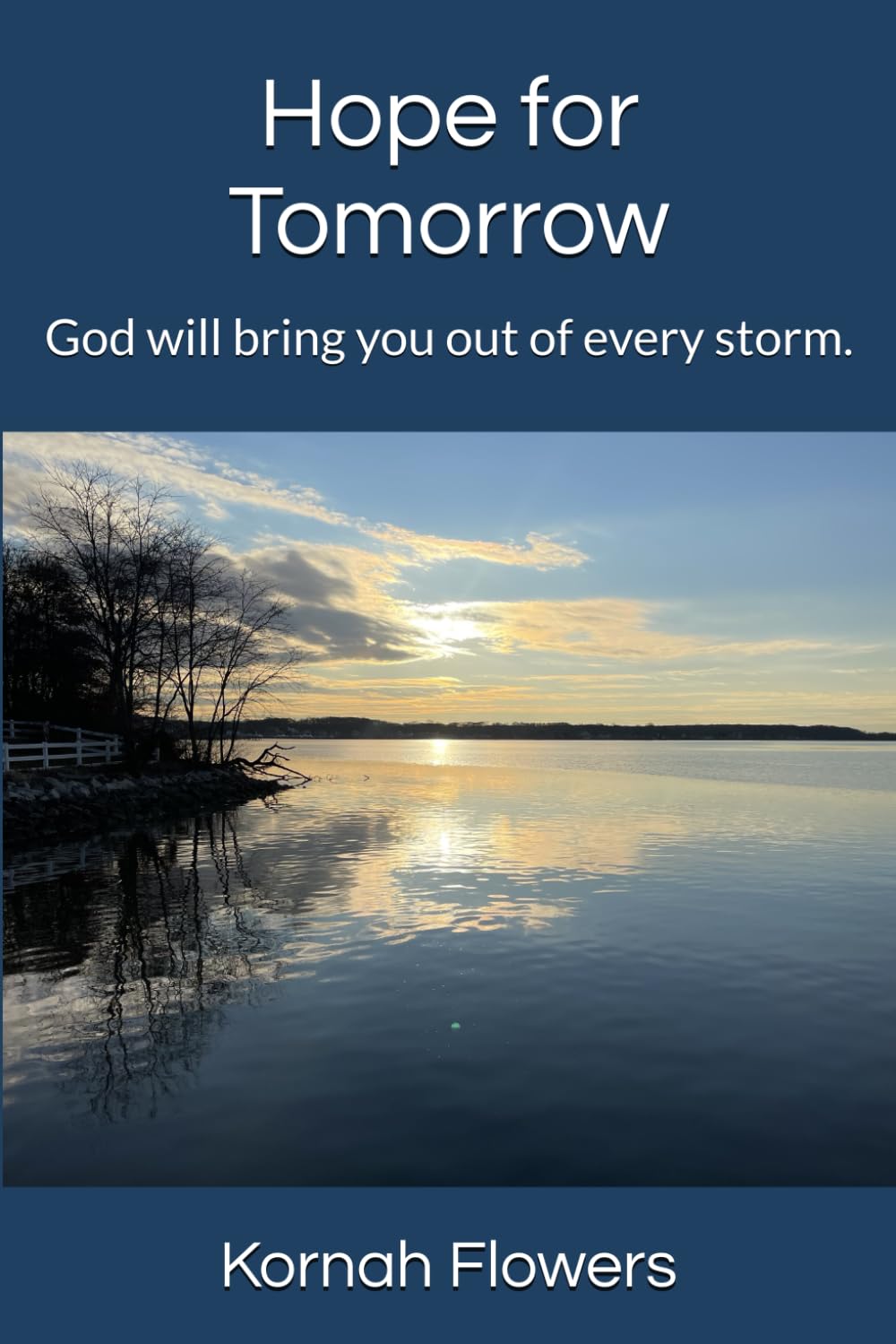 Hope for Tomorrow: God will bring you out of every storm.