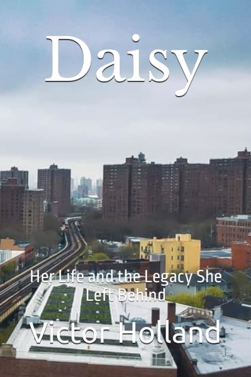 Daisy: Her Life and the Legacy She Left Behind