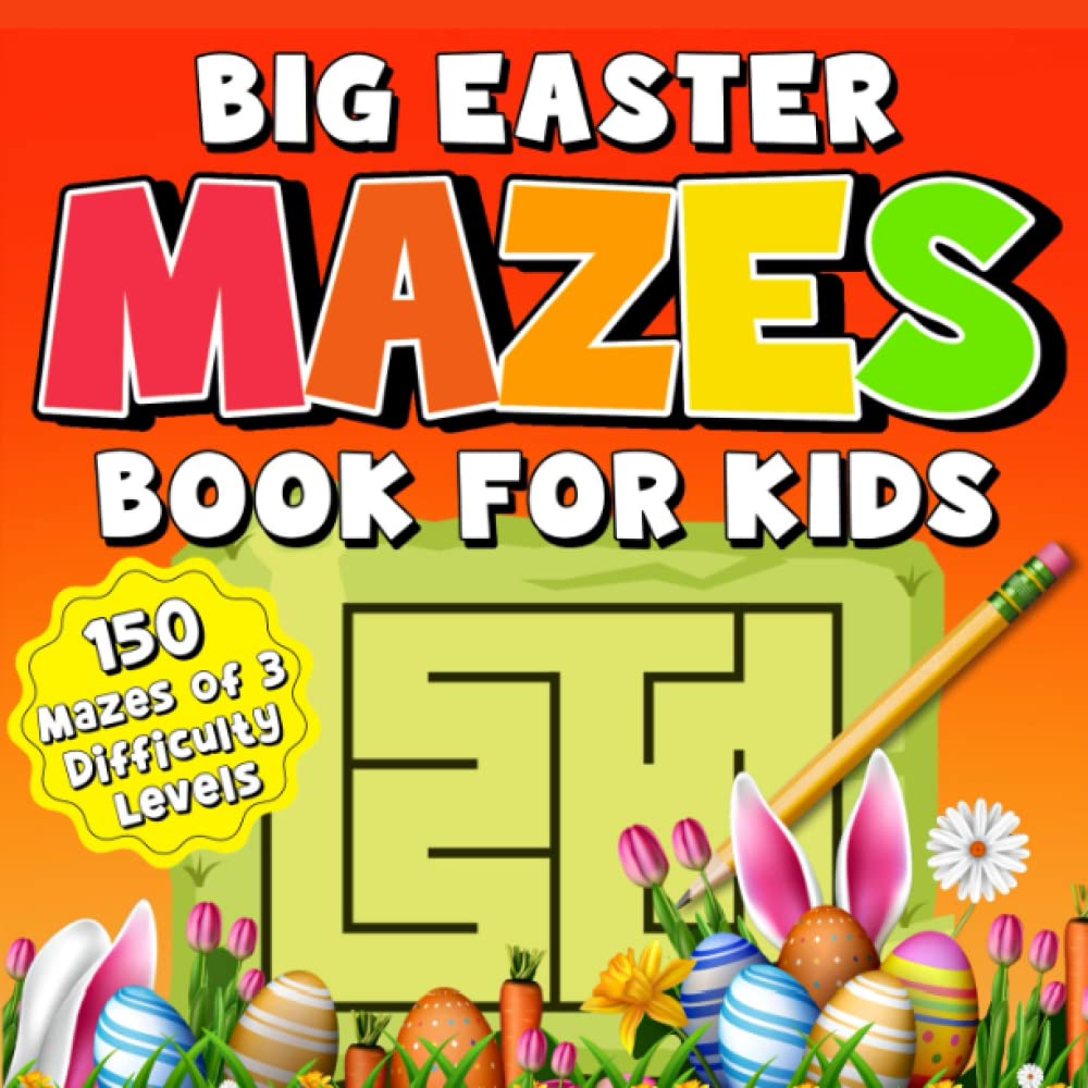 Easter Basket Stuffers: Big Easter Mazes Book for Kids: 150 Mazes of 3 Difficulty Levels: Activity Book for Kids - 8918