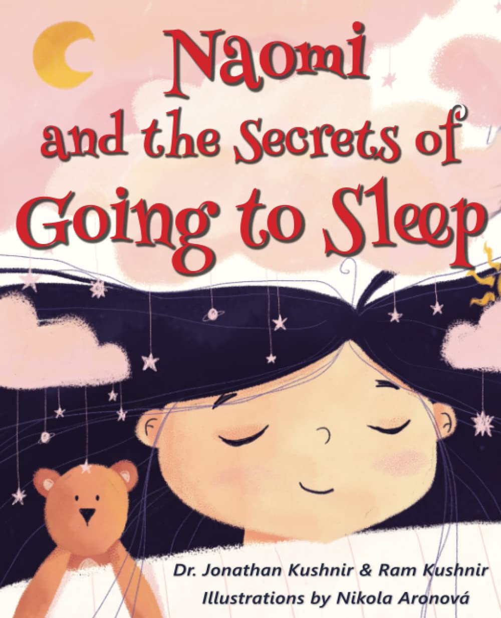 Naomi and the Secrets of Going to Sleep (Kids and Parents Overcoming Night time fears) - 8696