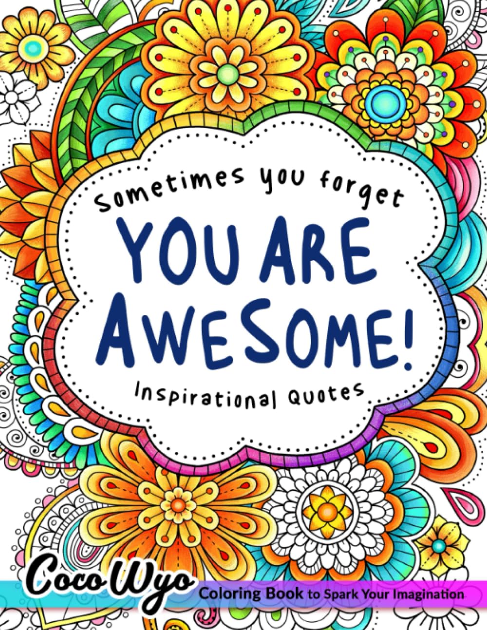 You're Awesome: Coloring Book Of Inspirational Quotes To Boost Your Mood and Confidence For Women, Teens & Adults - 6866