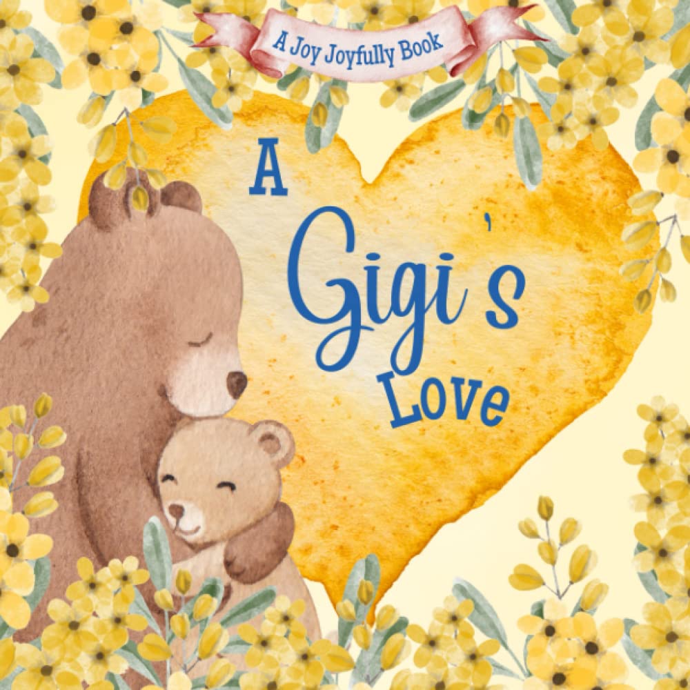 A Gigi's Love!: A rhyming picture book for children and grandparents. - 9656